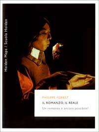 Il romanzo, il reale. Un romanzo è ancora possibile? - Philippe Forest - Libro Rizzoli 2003, BUR Scuola Holden | Libraccio.it