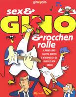 Sex & Gino & rocchenrolle - Gino il Pollo - Libro Rizzoli 2003 | Libraccio.it