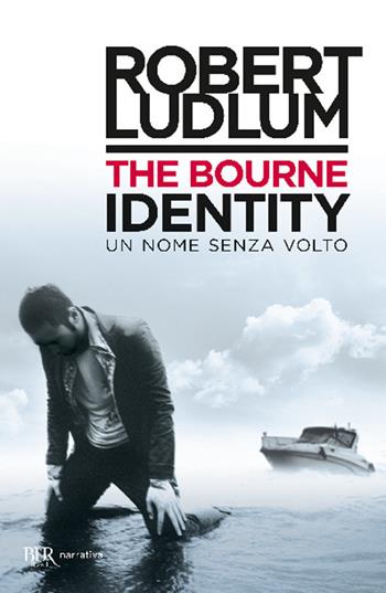The Bourne identity. Un nome senza volto - Robert Ludlum - Libro Rizzoli 2003, BUR Superbur narrativa | Libraccio.it