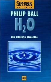 H2O. Una biografia dell'acqua