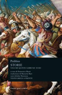 Storie. Testo greco a fronte. Vol. 5: Libri XII-XVII - Polibio - Libro Rizzoli 2003, BUR Classici greci e latini | Libraccio.it