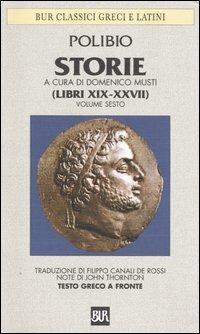 Storie. Testo greco a fronte. Vol. 6: Libri XIX-XXVII - Polibio - Libro Rizzoli 2004, BUR Classici greci e latini | Libraccio.it