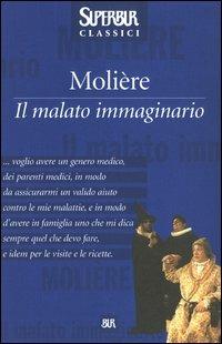 Il malato immaginario - Molière - Libro Rizzoli 2003, BUR Superbur classici | Libraccio.it