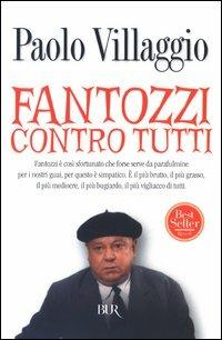 Fantozzi contro tutti - Paolo Villaggio - Libro Rizzoli 2003, BUR Narrativa | Libraccio.it