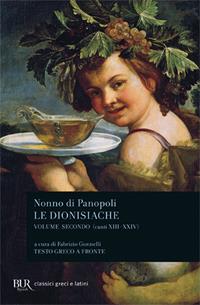 Le dionisiache. Testo greco a fronte. Vol. 2: Canti XIII-XXIV - Nonno di Panopoli - Libro Rizzoli 2003, BUR Classici greci e latini | Libraccio.it