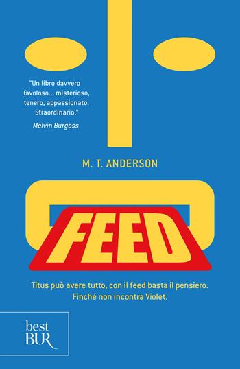 Feed - M. T. Anderson - Libro Rizzoli 2018, BUR Best BUR | Libraccio.it