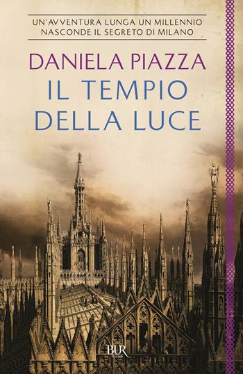 Il tempio della luce - Daniela Piazza - Libro Rizzoli 2018, BUR Best BUR | Libraccio.it