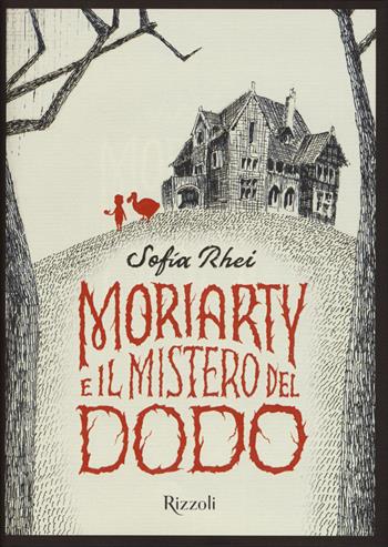 Moriarty e il mistero del dodo - Sofía Rhei - Libro Rizzoli 2019 | Libraccio.it