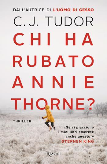 Chi ha rubato Annie Thorne? - C. J. Tudor - Libro Rizzoli 2019, Rizzoli narrativa | Libraccio.it