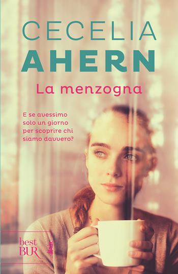 La menzogna - Cecelia Ahern - Libro Rizzoli 2019, BUR Best BUR. Mia | Libraccio.it