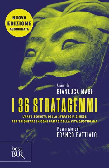 I 36 stratagemmi. L'arte segreta della strategia cinese per trionfare in ogni campo della vita quotidiana. Nuova ediz.  - Libro Rizzoli 2019, BUR Best BUR | Libraccio.it