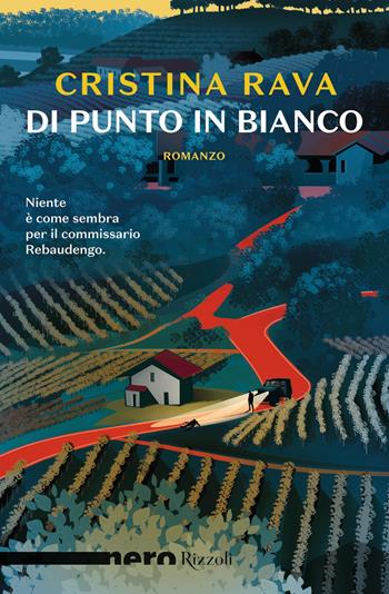 Di punto in bianco - Cristina Rava - Libro Rizzoli 2019, Nero Rizzoli | Libraccio.it