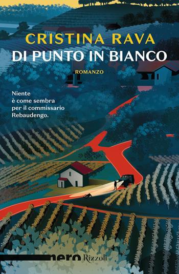 Di punto in bianco - Cristina Rava - Libro Rizzoli 2019, Nero Rizzoli | Libraccio.it