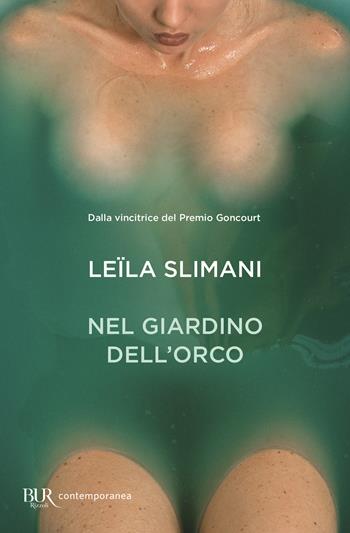 Nel giardino dell'orco - Leïla Slimani - Libro Rizzoli 2019, BUR Contemporanea | Libraccio.it