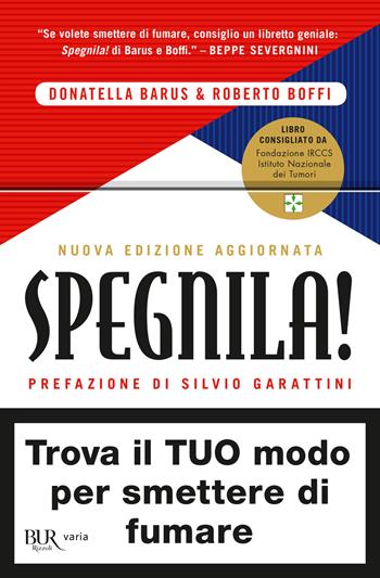 Spegnila! Nuova ediz. - Donatella Barus, Roberto Boffi - Libro Rizzoli 2019, BUR Varia | Libraccio.it