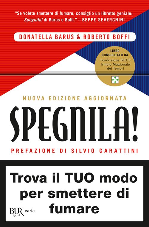 Spegnila! Nuova ediz. - Donatella Barus, Roberto Boffi - Libro Rizzoli  2019, BUR Varia