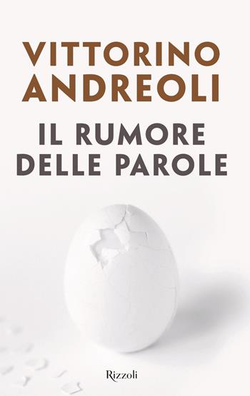 Il rumore delle parole - Vittorino Andreoli - Libro Rizzoli 2019, Saggi italiani | Libraccio.it