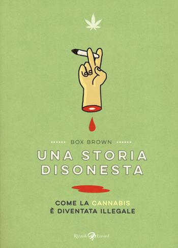 Una storia disonesta - Box Brown - Libro Rizzoli Lizard 2019 | Libraccio.it