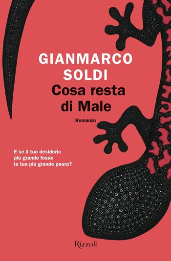 Cosa resta di Male - Gianmarco Soldi - Libro Rizzoli 2019, Rizzoli narrativa | Libraccio.it