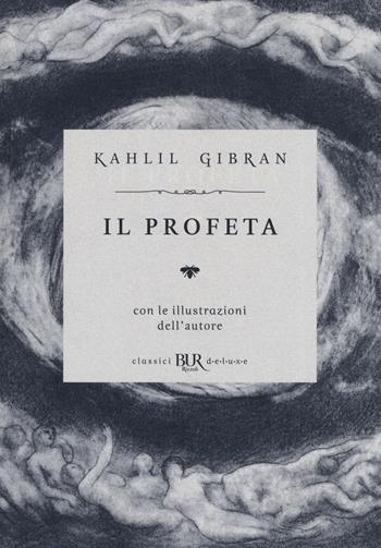 Il profeta - Kahlil Gibran - Libro Rizzoli 2019, BUR Classici BUR Deluxe | Libraccio.it