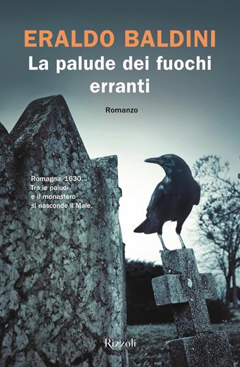 La palude dei fuochi erranti - Eraldo Baldini - Libro Rizzoli 2019, La Scala | Libraccio.it
