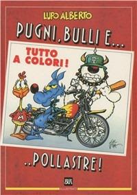 Lupo Alberto. Pugni, bulli e... Pollastre! - Silver - Libro Rizzoli 1996, BUR Illustrati | Libraccio.it