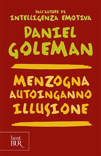 Menzogna, autoinganno, illusione - Daniel Goleman - Libro Rizzoli 1998, BUR La Scala. Saggi | Libraccio.it