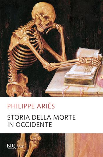 Storia della morte in Occidente - Philippe Ariès - Libro Rizzoli 1998, BUR La Scala. Saggi | Libraccio.it