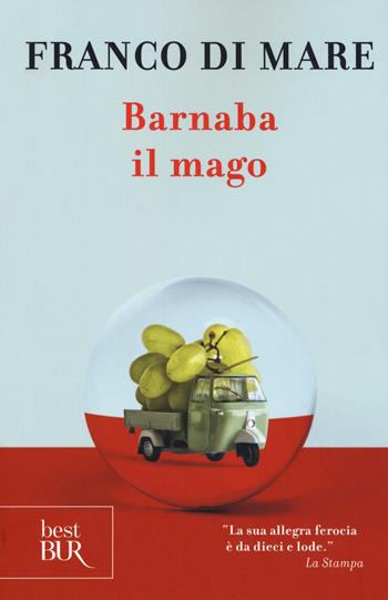 Barnaba il mago - Franco Di Mare - Libro Rizzoli 2019, BUR Best BUR | Libraccio.it