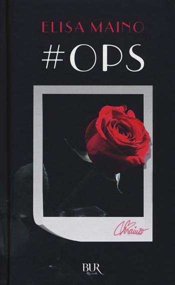 #Ops - Elisa Maino - Libro Rizzoli 2019, BUR Best BUR. Mia | Libraccio.it