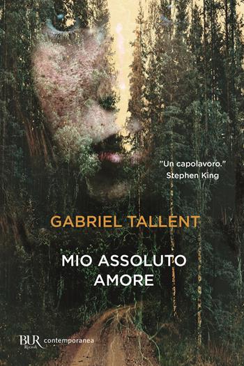 Mio assoluto amore - Gabriel Tallent - Libro Rizzoli 2019, BUR Contemporanea | Libraccio.it