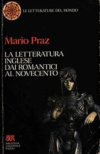 La letteratura inglese dai romantici al Novecento - Mario Praz - Libro Rizzoli 1992 | Libraccio.it