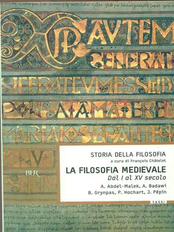 Storia della folosofia. Vol. 2: La filosofia medievale (dal I al V sec.) - François Châtelet - Libro Rizzoli 1998, BUR La Scala. Saggi | Libraccio.it