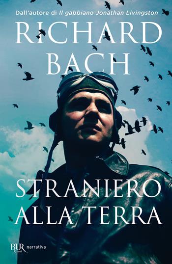 Straniero alla terra - Richard Bach - Libro Rizzoli 1987, BUR Superbur | Libraccio.it