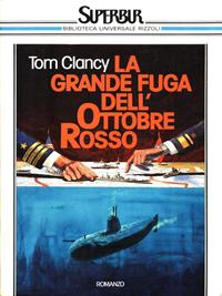 Caccia a Ottobre Rosso - Tom Clancy - Libro Rizzoli 1988, BUR Superbur | Libraccio.it