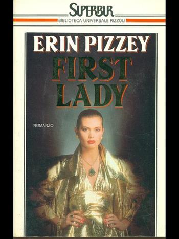 First lady - Erin Pizzey - Libro Rizzoli 1988, Superbur | Libraccio.it