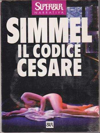 Il codice Cesare - Johannes M. Simmel - Libro Rizzoli 1988, Superbur | Libraccio.it