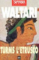 Turms l'etrusco - Mika Waltari - Libro Rizzoli 1990, Superbur | Libraccio.it