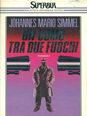 Un uomo tra due fuochi