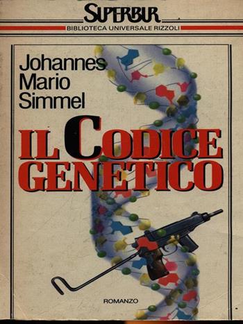 Il codice genetico - Johannes M. Simmel - Libro Rizzoli 1992, Superbur | Libraccio.it