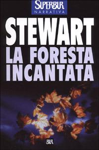 La foresta incantata - Mary Stewart - Libro Rizzoli 1992, Superbur | Libraccio.it