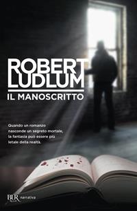 Il manoscritto - Robert Ludlum - Libro Rizzoli 1993, BUR Superbur | Libraccio.it