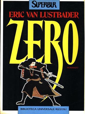 Zero - Eric Van Lustbader - Libro Rizzoli 1993, Superbur | Libraccio.it