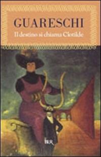 Il destino si chiama Clotilde - Giovannino Guareschi - Libro Rizzoli 1993, BUR Superbur | Libraccio.it