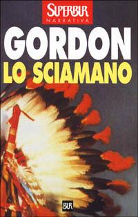 Lo sciamano - Noah Gordon - Libro Rizzoli 1993, BUR Superbur | Libraccio.it
