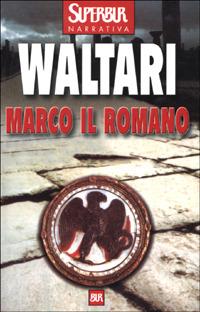 Marco il romano - Mika Waltari - Libro Rizzoli 1994, Superbur | Libraccio.it