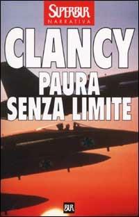 Paura senza limite - Tom Clancy - Libro Rizzoli 1994, BUR Superbur | Libraccio.it