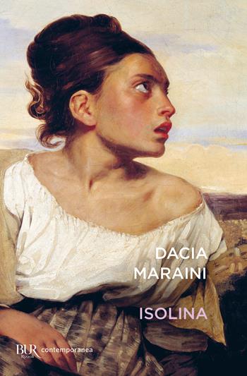 Isolina - Dacia Maraini - Libro Rizzoli 1995, BUR Superbur | Libraccio.it