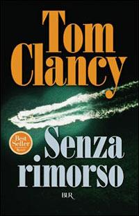 Senza rimorso - Tom Clancy - Libro Rizzoli 1995, BUR Superbur | Libraccio.it