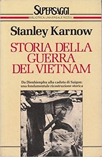 Storia della guerra del Vietnam - Stanley Karnow - Libro Rizzoli 1989, BUR Supersaggi | Libraccio.it